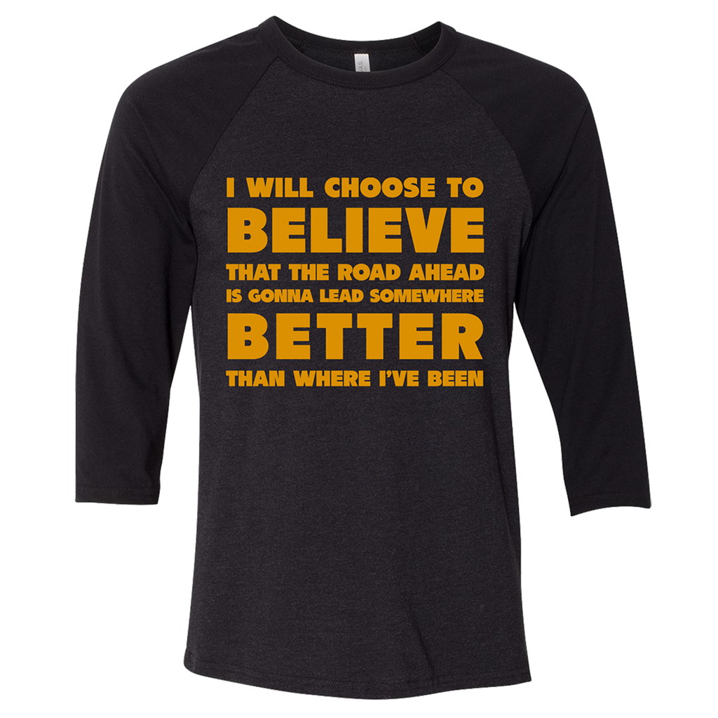 I Will Choose To Believe Baseball Tee