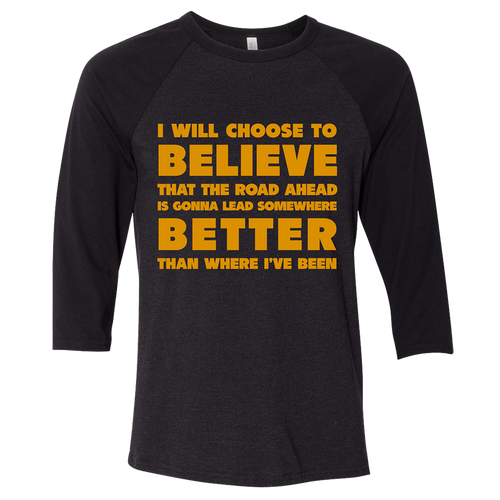 I Will Choose To Believe Baseball Tee