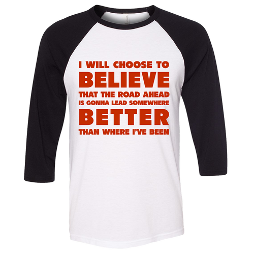 I Will Choose To Believe Baseball Tee (White With Black)